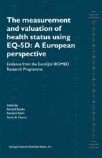 The Measurement and Valuation of Health Status Using EQ-5D: A European Perspective - Richard Brooks (editor), Rosalind Rabin (editor), F. de Charro (editor)