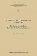 Modernity and the Final Aim of History : The Debate over Judaism from Kant to the Young Hegelians - Tomasoni, F.