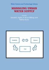 Managing Urban Water Supply - D.E. Agthe (editor), R.B. Billings (editor), N. Buras (editor)