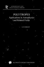 Polytropes : Applications in Astrophysics and Related Fields - Horedt, Georg P.