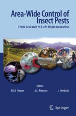 Area-Wide Control of Insect Pests - M.J.B. Vreysen (editor), A.S. Robinson (editor), J. Hendrichs (editor)