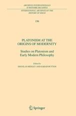 Platonism at the Origins of Modernity - Douglas Hedley (editor), Sarah Hutton (editor)