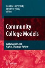 Community College Models - Rosalind Latiner Raby (editor), Edward J. Valeau (editor)