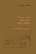 Forest Fire Prevention and Control : Proceedings of an International Seminar organized by the Timber Committee of the United Nations Economic Commission for Europe Held at Warsaw, Poland, at the invitation of the Government of Poland 20             to 22 - Tran Van Nao