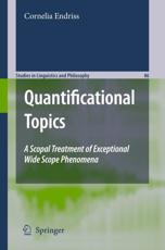 Quantificational Topics : A Scopal Treatment of Exceptional Wide Scope Phenomena - Ebert, Cornelia