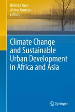 Climate Change and Sustainable Urban Development in Africa and Asia - Yuen, Belinda