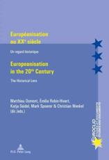 EuropÃ©anisation Au XXe SiÃ¨cle / Europeanisation in the 20th Century - Matthieu Osmont (editor), Ã‰milia Robin-Hivert (editor), Katja Seidel (editor), Mark Spoerer (editor)
