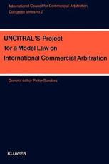 UNCITRAL's Model Law on International Commercial Arbitration - Pieter Sanders (editor)