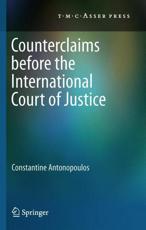 Counterclaims Before the International Court of Justice - Constantine Antonopoulos