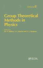 Group Theoretical Methods in Physics. Volume II - M.A. Markov (editor), V.I. Man'ko (editor), V.V. Dodonov (editor)