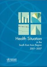 The Health Situation in the South-East Asia Region - Who Regional Office for South-East Asia