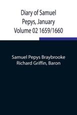 Diary of Samuel Pepys, January  Volume 02 1659/1660