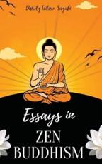 Essays in ZEN BUDDHISM - Daisetz Teitaro Teitaro Suzuki