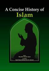 A Concise History of Islam - Muzaffar Husain Syed (editor), Syed Saud Akhtar (editor), B D Usmani (editor)