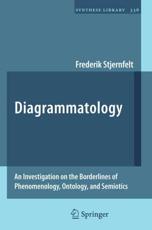 Diagrammatology: An Investigation on the Borderlines of Phenomenology, Ontology, and Semiotics - Stjernfelt, Frederik
