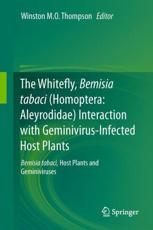 The Whitefly, Bemisia Tabaci (Homoptera: Aleyrodidae) Interaction with Geminivirus-Infected Host Plants: Bemisia Tabaci, Host Plants and Geminiviruses - Thompson, Winston M. O.