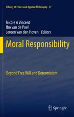 Moral Responsibility : Beyond Free Will and Determinism - Vincent, Nicole A.