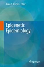 Epigenetic Epidemiology - Michels, Karin B.
