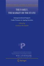 The Family, the Market or the State? : Intergenerational Support Under Pressure in Ageing Societies - De Santis, Gustavo