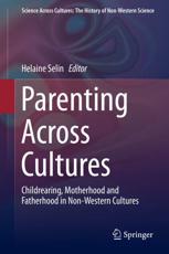 Parenting Across Cultures - Helaine Selin (editor)