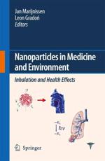 Nanoparticles in medicine and environment : Inhalation and health effects - Marijnissen, J.C.