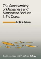 The Geochemistry of Manganese and Manganese Nodules in the Ocean - Baturin, G.N.