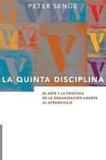 La Quinta Disciplina: El Arte y la Práctica de la Organización Abierta al Aprendizaje