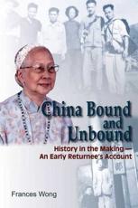 China Bound and Unbound - Frances Wong