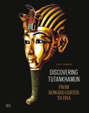 Discovering Tutankhamun - Zahi A. Hawass