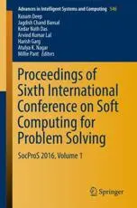 Proceedings of Sixth International Conference on Soft Computing for Problem Solving : SocProS 2016, Volume 1