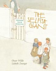 The Selfish Giant - Oscar Wilde (author), Lisbeth Zwerger (illustrator)