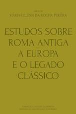 Estudos Sobre Roma Antiga, a Europa E O Legado ClÃ¡ssico - Maria Helena Da Rocha Pereira