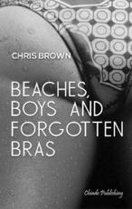 Beaches, Boys & Forgotten Bras - Chris Brown
