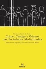 Crime, Castigo E GÃ©nero Nas Sociedades Mediatizada - Rita Joana BasÃ­lio de SimÃµes (author)