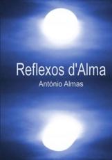 Reflexos D'Alma - Antonio Almas (author)