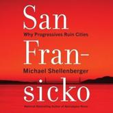 San Fransicko Lib/E - Michael Shellenberger (author), Jonathan Todd Ross (read by)
