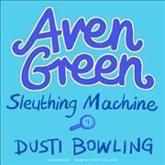Aven Green Sleuthing Machine