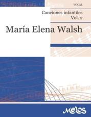 Canciones infantiles Volumen 2: Vocal - Walsh, MarÃ­a Elena