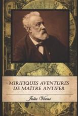 Mirifiques Aventures De MaÃ®tre Antifer - Jules Verne (author)