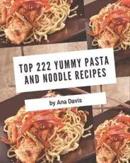 Top 222 Yummy Pasta and Noodle Recipes