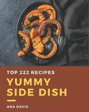 Top 222 Yummy Side Dish Recipes