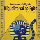 O Gato Miguelito Vai Ao Egito - Rosa Lopes (author)