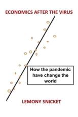 ECONOMICS AFTER THE VIRUS: HOW THE PANDEMIC HAVE CHANGE THE WORLD