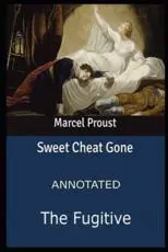The Sweet Cheat Gone (The Fugitive) ANNOTATED