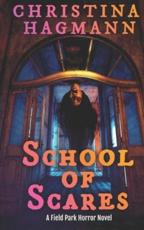 School of Scares: A Field Park Horror Novel