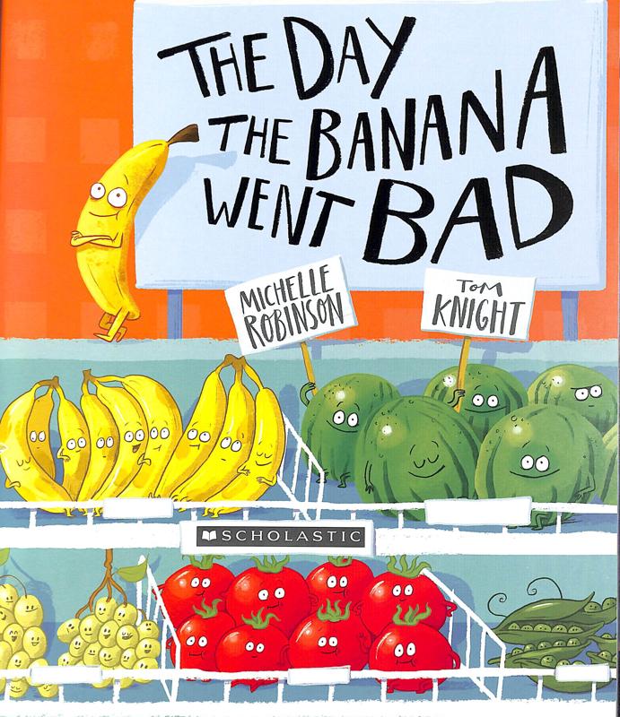 The Day the Banana Went Bad : Michelle Robinson (author ...