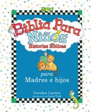 Biblia para niños: Historias Bíblicas para madres e hijos varones / Little Boys Bible Storybook for Mothers and Sons (Spanish Version) (Spanish Edition)