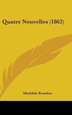 Quatre Nouvelles (1862) - Mathilde Bourdon