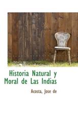 Historia Natural y Moral de Las Indias - Acosta Jos De