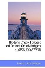 Modern Greek Folklore and Ancient Greek Religion - Lawson John Cuthbert
